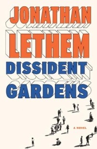 Jonathan Lethem - Dissident Gardens