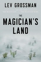 Lev Grossman - The Magician&#039;s Land