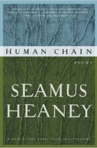 Seamus Heaney - Human Chain