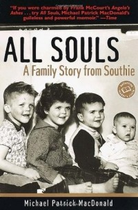 Майкл Патрик Макдональд - All Souls: A Family Story from Southie