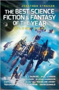  - The Best Science Fiction and Fantasy of the Year: Volume Eight (Best SF & Fantasy of the Year)