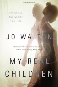 Jo Walton - My Real Children