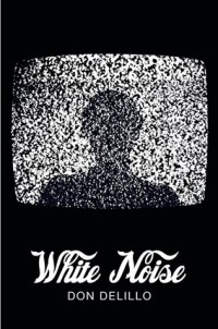 Don DeLillo - White Noise