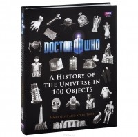  - Doctor Who: A History Of The Universe In 100 Objects