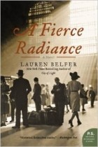 Lauren Belfer - A Fierce Radiance