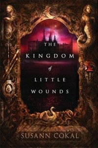 Сюзанн Кокал - The Kingdom of Little Wounds