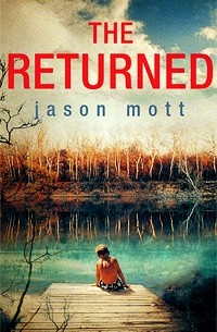 Jason Mott - The Returned