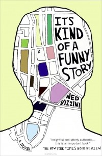 Ned Vizzini - It's Kind of a Funny Story