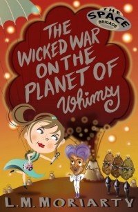 Liane Moriarty - The Wicked War on the Planet of Whimsy