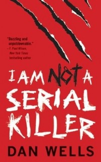 Dan Wells - I Am Not A Serial Killer