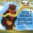 Дэвид Меллинг - Don&#039;t Worry, Hugless Douglas