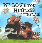 Дэвид Меллинг - We Love You, Hugless Douglas!