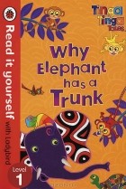  - Why Elephant Has a Trunk: Level 1