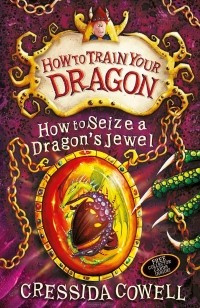 Крессида Коуэлл - How to Seize a Dragon's Jewel