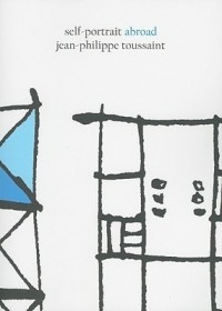 Jean-Philippe Toussaint - Self-Portrait Abroad