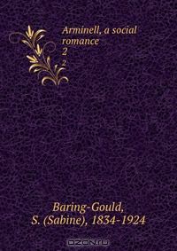 Сабин Баринг-Гоулд - Arminell, a social romance