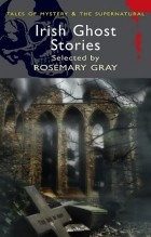 Rosemary Gray - Irish Ghost Stories