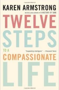 Twelve Steps to a Compassionate Life
