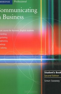 Саймон Суини - Communicating in Business: A Short Course for Business English: Students Book