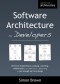 Simon Brown - Software Architecture for Developers: Technical leadership by coding, coaching, collaboration, architecture sketching and just enough up front design