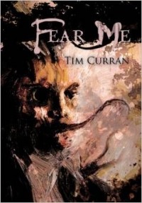 Tim Curran - Fear Me
