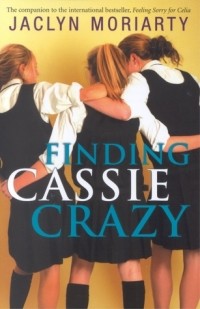 Jaclyn Moriarty - Finding Cassie Crazy