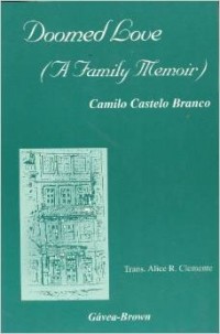 Camilo Castelo Branco - Doomed Love (a Family Memoir)