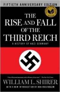 William L. Shirer - The Rise and Fall of the Third Reich: A History of Nazi Germany