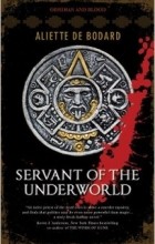 Aliette de Bodard - Servant of the Underworld