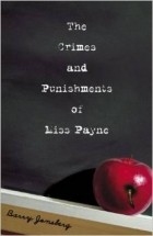 Барри Йонсберг - The Crimes and Punishments of Miss Payne