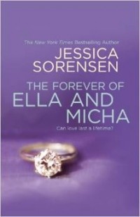 Jessica Sorensen - The Forever of Ella and Micha