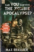 Max Brallier - Can You Survive the Zombie Apocalypse?