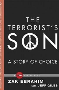 Зак Ибрагим - The Terrorist's Son: A Story of Choice