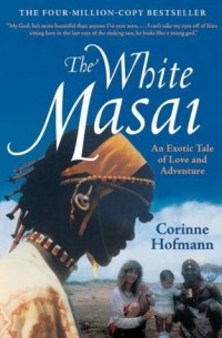 Corinne Hofmann - The White Masai