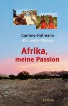 Corinne Hofmann - Afrika, meine Passion
