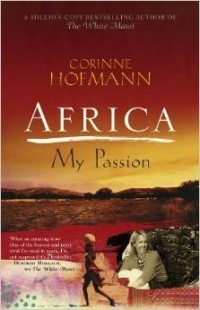 Corinne Hofmann - Africa, My Passion