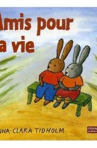 Anna-Clara Tidholm - Amis pour la vie (French Edition)