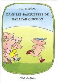Anais Vaugelade - Dans les basquettes de Babakar Quichon (French Edition)