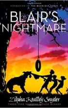 Zilpha Keatley Snyder - Blair&#039;s Nightmare
