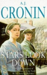 A.J. Cronin - The Stars Look Down
