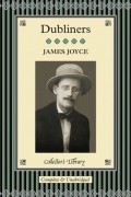 James Joyce - Dubliners (сборник)