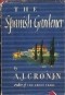 A.J. Cronin - The Spanish Gardener