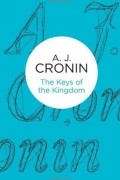 A.J. Cronin - The Keys of the Kingdom