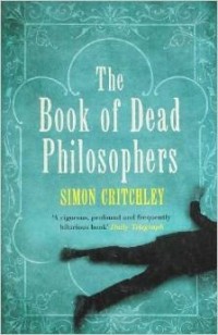 Simon Critchley - The Book of Dead Philosophers