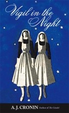 A.J. Cronin - Vigil in the Night