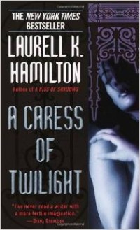 Laurell K. Hamilton - A Caress of Twilight