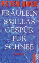 Peter Høeg - Fräulein Smillas Gespür für Schnee