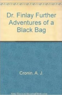 A.J. Cronin - Dr. Finlay Further Adventures of a Black Bag