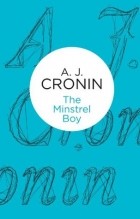 A.J. Cronin - The Minstrel Boy