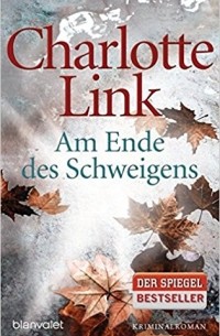 Charlotte Link - Am Ende des Schweigens